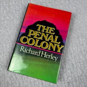The Penal Colony by Richard Herley - Vintage Hardcover 1988 USA